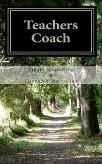 Teachers Coach : Helping Teachers Teach and Get through the Day with Less Stress and Build upon Existing Talents