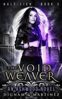 The Void Weaver : An Ashwood Urban Fantasy Novel (Half Lich)