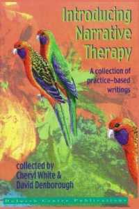 Introducing Narrative Therapy - Practice-Based Writings : A Collection of Practice Based Writings