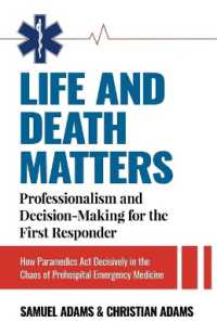Life and Death Matters : Professionalism and Decision-Making for the First Responder, How Paramedics Act Decisively in the Chaos of Prehospital Emergency Medicine