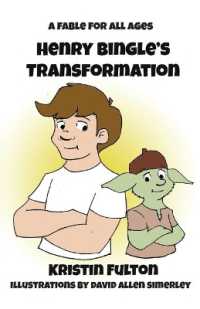 Henry Bingle's Transformation : A Fable for all Ages