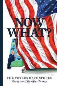 Now What? : The Voters Have Spoken—Essays on Life after Trump