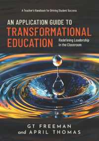 An Application Guide to Transformational Education : A Teacher's Handbook for Driving Success, Redefining Leadership in the Classroom (Transformational Education)