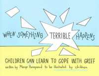 When Something Terrible Happens : Children Can Learn to Cope with Grief
