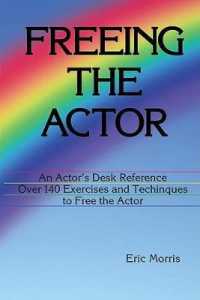 Freeing the Actor : An Actor's Desk Reference