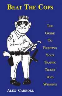 Beat the Cops : The Guide to Fighting Your Traffic Ticket and Winning （2ND）