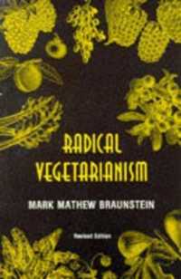 Radical Vegetarianism : A Dialectic of Diet and Ethic （2ND）