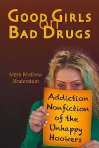 Good Girls on Bad Drugs : Addiction Nonfiction of the Unhappy Hookers