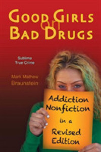 Good Girls on Bad Drugs : Addiction Nonfiction in a Revised Edition