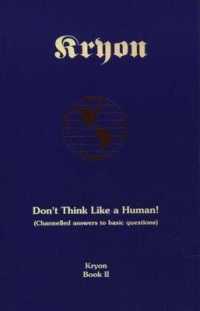 Don't Think Like a Human : Channelled Answers to Basic Questions (Kryon Book 2)