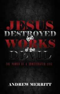 Jesus Destroyed the Works of the Devil: The Power of a Consecrated Life