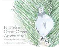 Patrick's Great Grass Adventure : With Greg the Grass Farmer