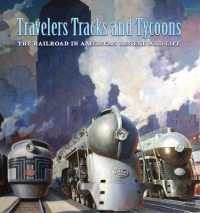 Travelers, Tracks, and Tycoons: the Railroad in American Legend and Life : From the Barriger Railroad Historical Collection of the St. Louis Mercantile Library Association