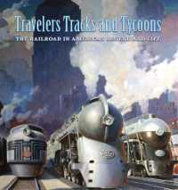 Travelers, Tracks, and Tycoons: The Railroad in American Legend and Life : From the Barriger Railroad Historical Collection of the St. Louis Mercantile Library Association