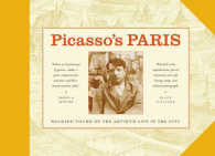 Picasso's Paris : Walking Tours of the Artist's Life in the City