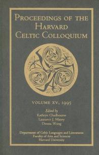 Proceedings of the Harvard Celtic Colloquium, 15: 1995 (Proceedings of the Harvard Celtic Colloquium)