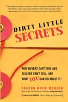 Dirty Little Secrets: Why buyers can't buy and sellers can't sell and what you can do about it