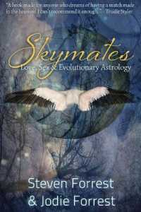 Skymates : Love, Sex and Evolutionary Astrology （2ND）