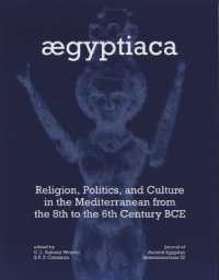 Aegyptiaca : Religion, Politics, and Culture in the Mediterranean from the 8th to the 6th Century BCE (Journal of Ancient Egyptian Interconnections)