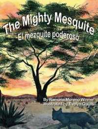 The Mighty Mesquite: El mezquite poderoso