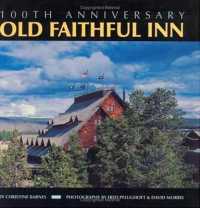 Old Faithful Inn : At Yellowstone National Park （100 ANV）