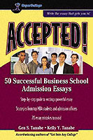 Accepted! 50 Successful Business School Admission Essays (Accepted! 50 Successful Business School Admission)