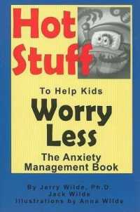 Hot Stuff to Help Kids Worry Less : The Anxiety Management Book