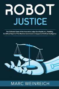 Robot Justice: The Collected Cases of the Honorable Judge Gort Daylek, A.I., Presiding