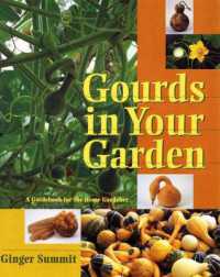 Gourds in Your Garden : A Guidebook for the Home Gardener