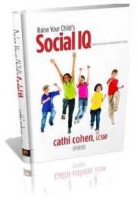 Raise Your Child's Social IQ : Stepping Stones to People Skills for Kids