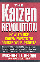 The Kaizen Revolution, How to Use Kaizen Events to Double Your Profits