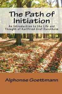 The Path of Initiation : An Introduction to the Life and Thought of Karlfried Graf Durckheim