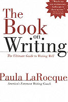 The Book on Writing : The Ultimate Guide to Writing Well