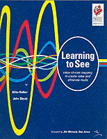 Learning to See : Value-Stream Mapping to Create Value and Eliminate Muda : Version 1.3 June 2003 （SPI）