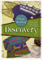 Ethnic Knitting : Discovery -The Netherlands, Denmark, Norway, and the Andes