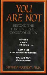 You are Not : Beyond the Three Veils of Consciousness