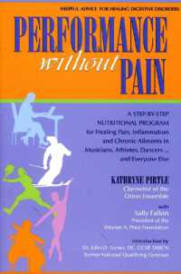 Performance without Pain : A Step-by-step Nutritional Program for Healing Pain, Inflammation and Chronic Ailments in Musicians, Athletes, Dancers...and Everyone Else