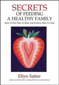 Secrets of Feeding a Healthy Family : How to Eat, How to Raise Good Eaters, How to Cook （2ND）