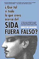 Que Tal Si Todo Lo Que Crees Acerca Del Sida Fuera Falso? / What If Everything You Thought You Knew about AIDS Was Wrong? （TRA）