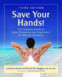 Save Your Hands! : The Complete Guide to Injury Prevention and Ergonomics for Manual Therapists （3RD）