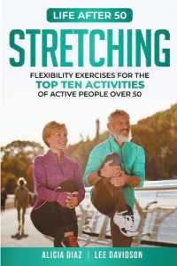 Stretching : Flexibility Exercises for the top ten activities of active people over 50 (Life after 50)