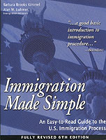 Immigration Made Simple : An Easy-To-Read Guide to the U.S. Immigration Process (Immigration Made Simple) （6TH）