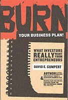 Burn Your Business Plan! : What Investors Really Want from Entrepreneurs