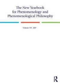 The New Yearbook for Phenomenology and Phenomenological Philosophy : Volume 7 (New Yearbook for Phenomenology and Phenomenological Philosophy)