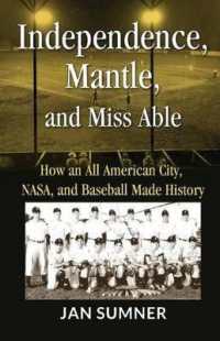 Independence, Mantle and Miss Able : How an All American City, NASA and Baseball Made History