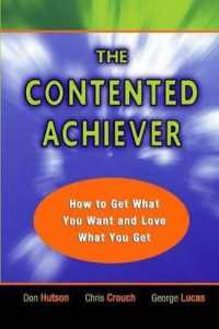 The Contented Achiever : How to Get What You Want and Love What You Get