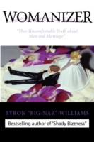 Womanizer': Thee Uncomfortable Truth about Men and Marriage