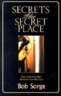 Secrets of the Secret Place : Keys to Igniting Your Personal Time with God