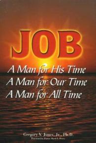Job : A Man for his Time, a Man for Our time, a Man for All Time