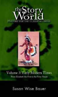 Early Modern Times : From Elizabeth the First to the Forty-niners (Story of the World: History for the Classical Child) 〈3〉